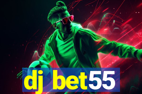 dj bet55